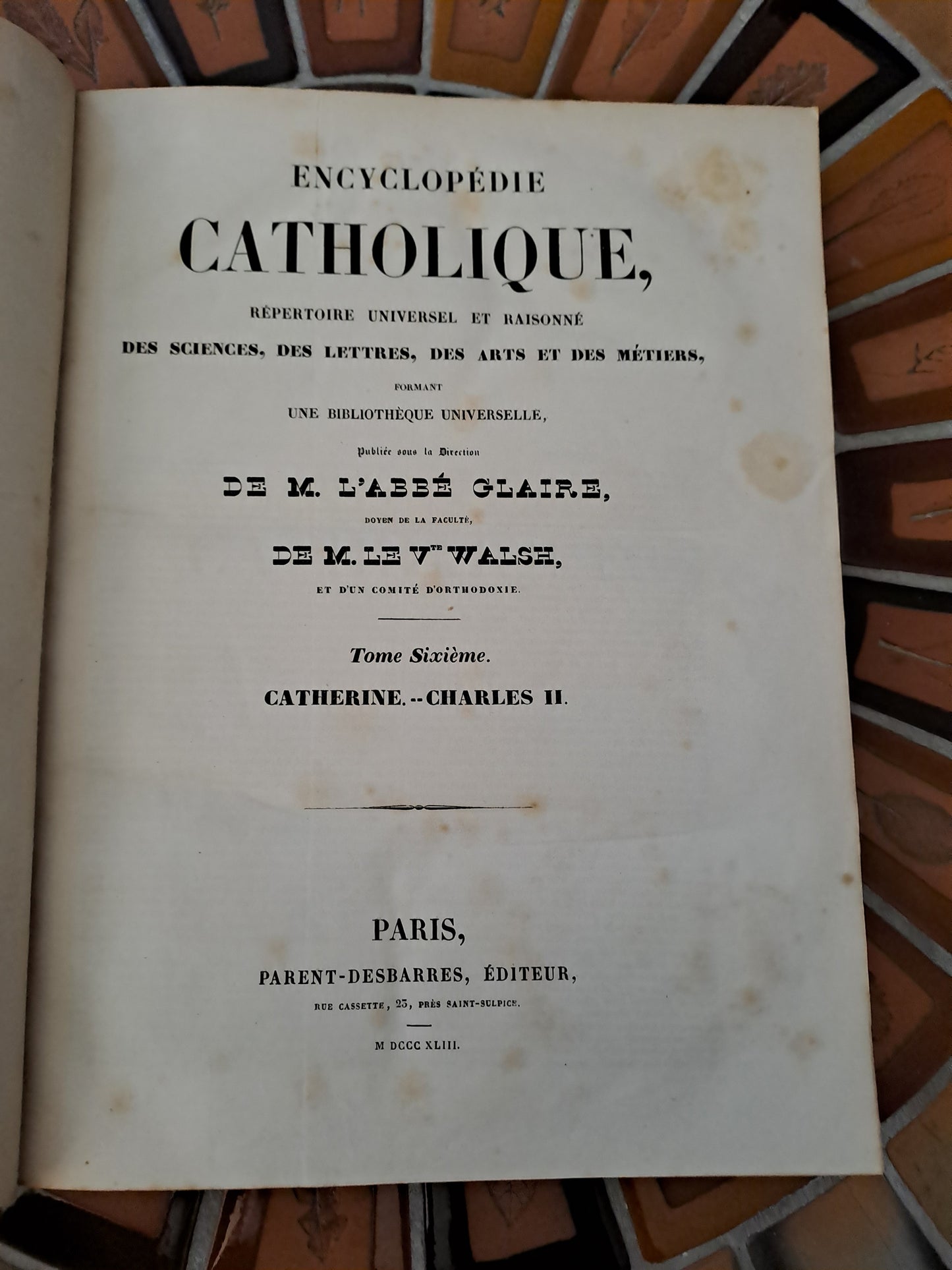 Encyclopedie Catholique. Abbé Glaire. T 6. 1843.