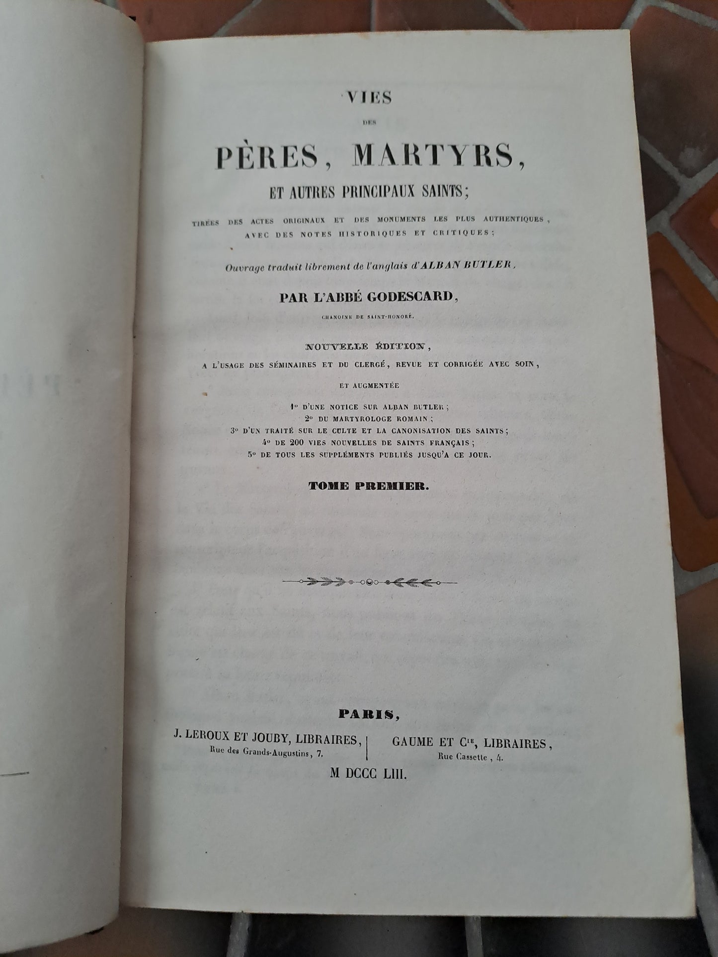 Vies Des Pères, Martyrs Et Autres... Abbé Godescard. T1. 1853.