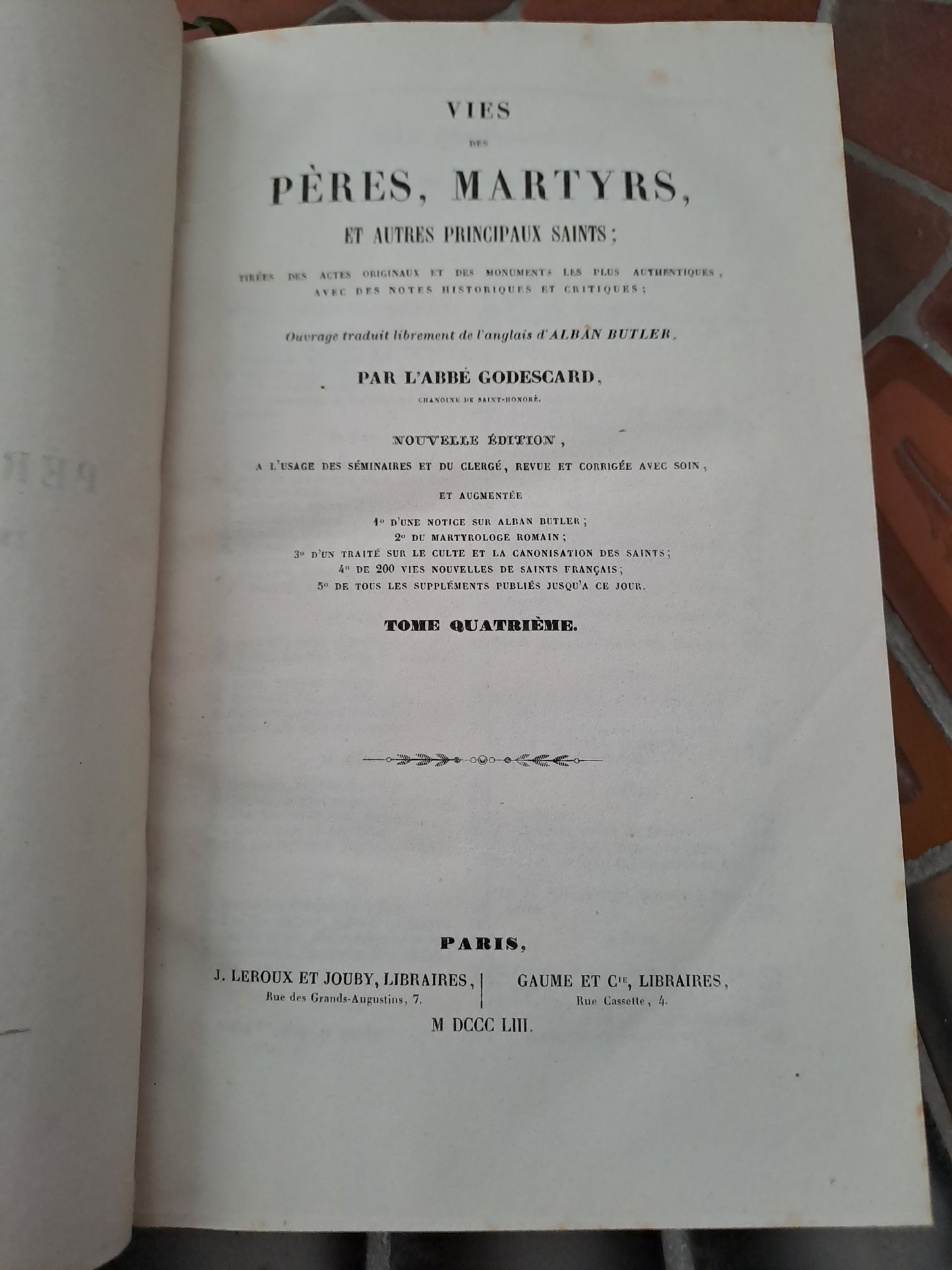 Vies Des Pères, Martyrs Et Autres.... Abbé Godescard. T4. 1853.