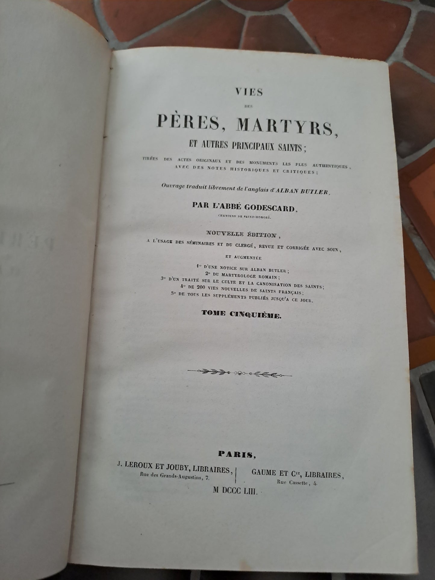 Vies Des Pères, Martyrs Et Autres... Abbé Godescard. T5. 1853.