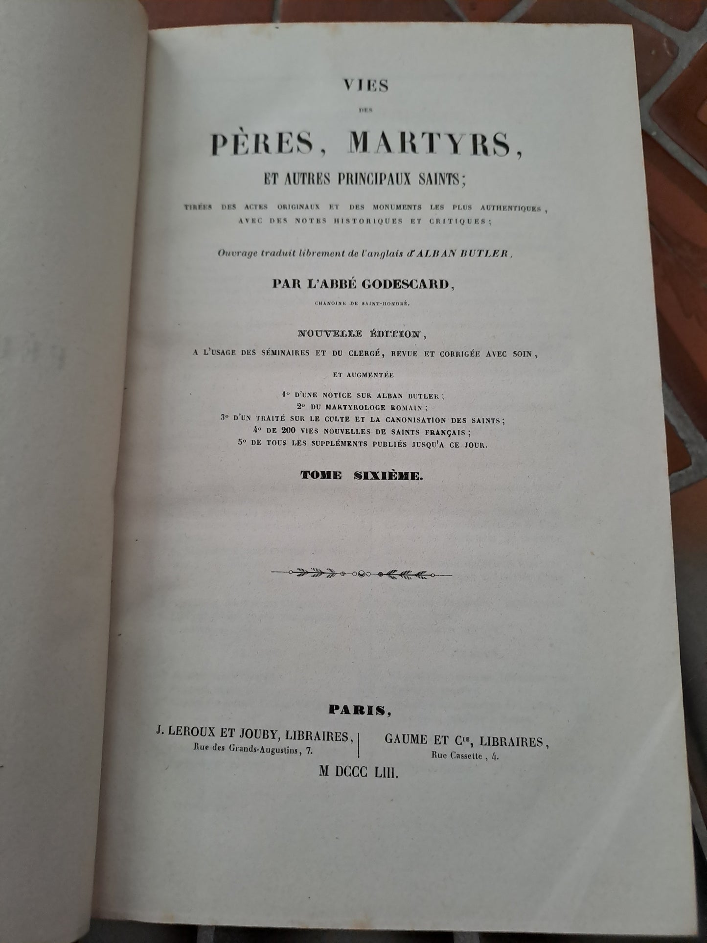Vies Des Pères, Martyrs Et Autres... Abbé Godescard. T6. 1853.