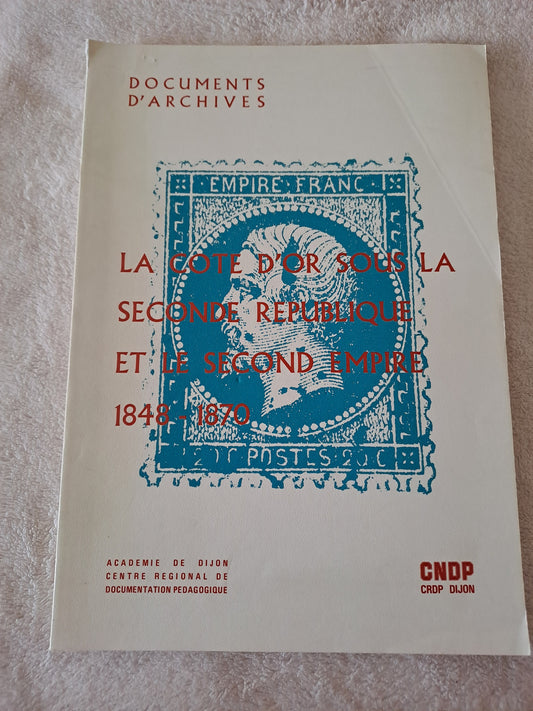 Livre. Livre.
La Côte-d'Or sous la seconde république et le second empire. 1848 - 1870.