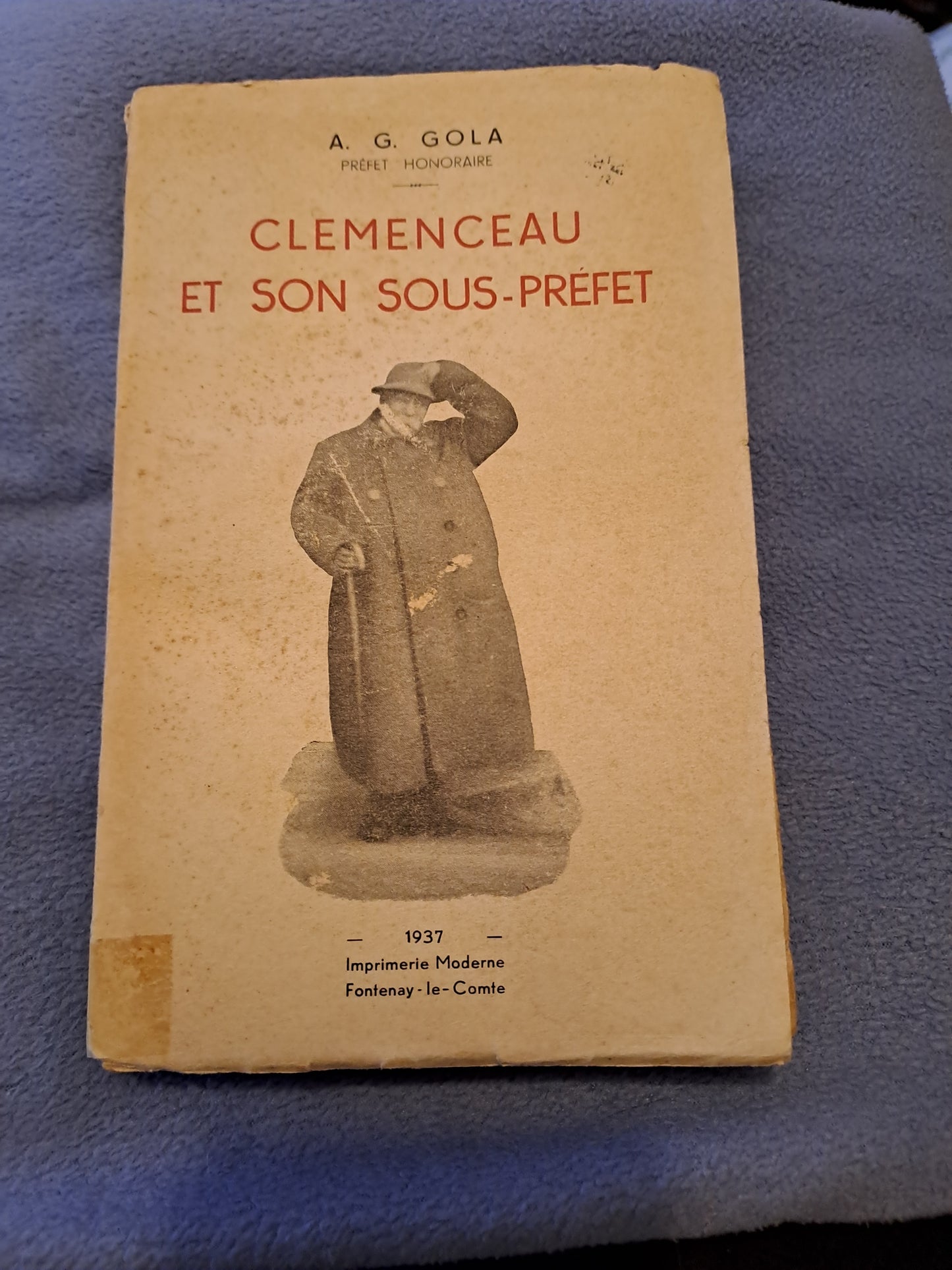 Livre. Clemenceau et son sous-prefet. 1937. A. G. Gola. Ancien ouvrage vintage.