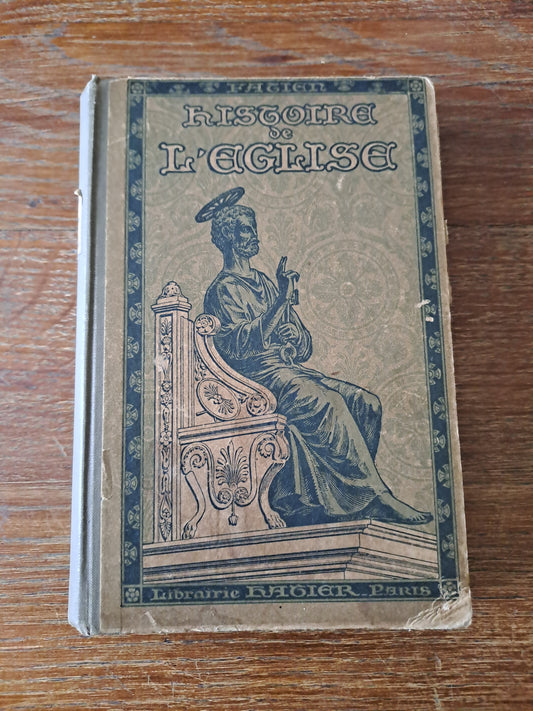 Histoire de l'église précédée d'une révision d'histoire Sainte et d'un abrégé de la vie de Notre-Seigneur Jésus-Christ et d'un suivie d'un précis de liturgie. 1923. Imprimatur.