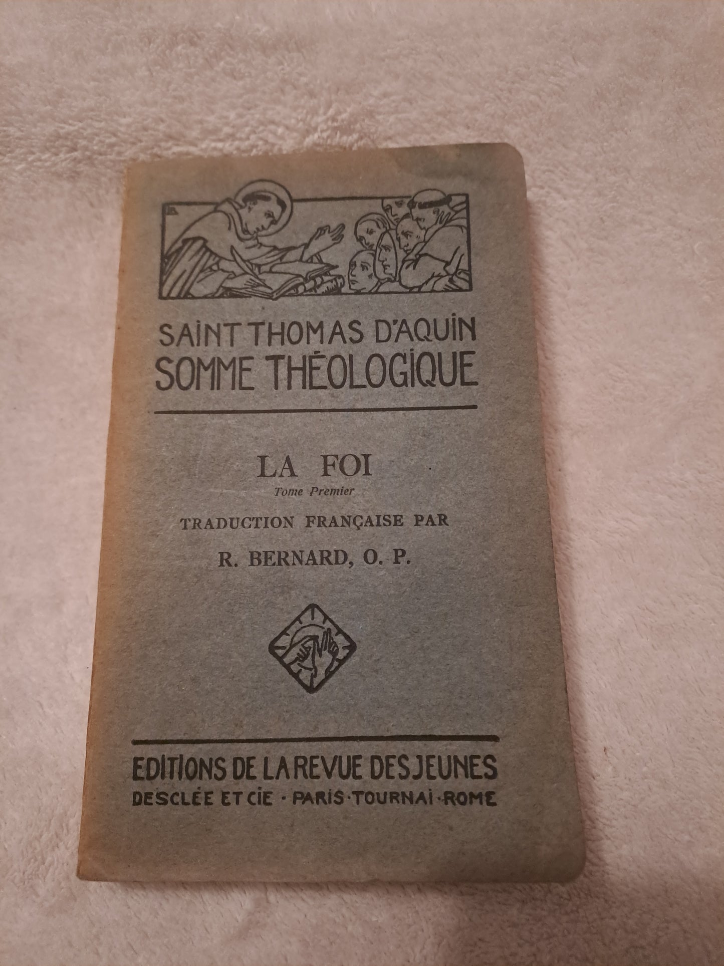 Somme theologique. La foi. Tome 1. 2a-2a, questions 1-7. Saint Thomas D'Aquin. Ancien livre vintage catholique.