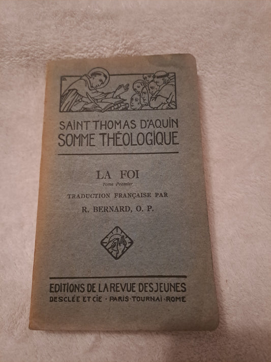 Somme theologique. La foi. Tome 1. 2a-2a, questions 1-7. Saint Thomas D'Aquin. Ancien livre vintage catholique.