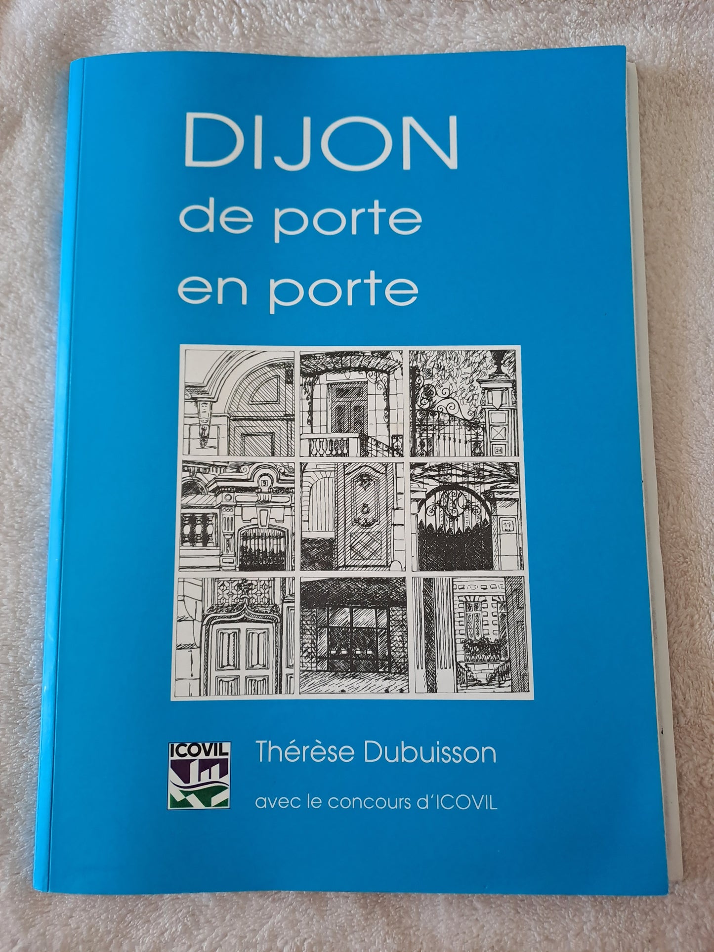 Livre. Dijon de porte en porte. Thérèse Dubuisson.